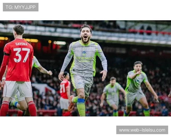 曼城2-1诺丁汉森林豪取各赛事八连胜，谢尔基传射建功